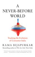 A Never-Before World: Tracking The Evolution Of Consumer India