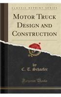 Motor Truck Design and Construction (Classic Reprint)