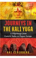 Journeys in the Kali Yuga