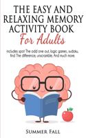 The Easy and Relaxing Memory Activity Book for Adult