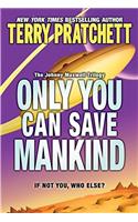 Only You Can Save Mankind