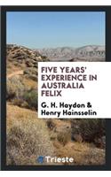 Five Years' Experience in Australia Felix: Comprising a Short Account of Its ...