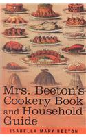 Mrs. Beeton's Cookery Book and Household Guide