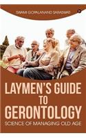 Laymen's Guide to Gerontology