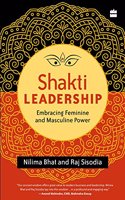 Shakti Leadership: Embracing Feminine and Masculine Power