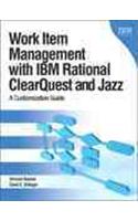 Work Item Management with IBM Rational Clearquest and Jazz: A Customization Guide