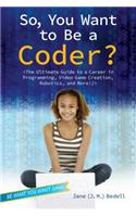 So, You Want to Be a Coder?