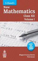 S Chand's New Mathematics for Class XII - Vol. I