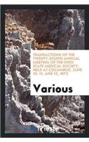 Transactions of the Twenty-Eighth Annual Meeting of the Ohio State Medical Society, Held at Columbus, June 10, 11, and 12, 1873
