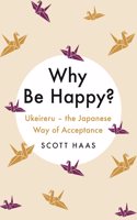 Why Be Happy?