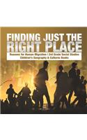 Finding Just the Right Place Reasons for Human Migration 3rd Grade Social Studies Children's Geography & Cultures Books