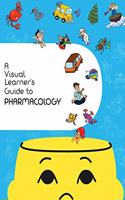 Visual Learner's Guide to Pharmacology