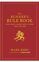 The Runner's Rule Book: Everything a Runner Needs to Know--And Then Some