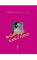 Wish You Were Here - Memories of a Gay Life