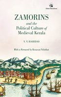 Zamorins and the Political Culture of Medieval Kerala