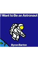 I Want to Be an Astronaut