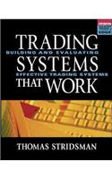 Tradings Systems That Work: Building and Evaluating Effective Trading Systems