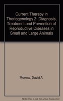 Current Therapy in Theriogenology: Diagnosis, Treatment, and Prevention of Reproductive Diseases in Small & Large Animals: Diagnosis, Treatment, and ... Animals: v. 2 (Current Veterinary Therapy)