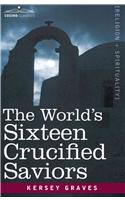 World's Sixteen Crucified Saviors