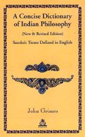 A Concise Dictionary of Indian Philosophy: Sanskrit Terms Defined in Englsih