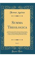 Summa Theologica, Vol. 3: Ad Manuscriptos Codices ï¿½ Francisco Garcia, Gregorio Donato, Lovaniensibus AC Duacensibus Theologis, Joanne Nicolai, AC Thomï¿½ Madalena Diligentissimï¿½ Collata; Complectens Summï¿½ Theologicï¿½ Secundam Secundï¿½ (Clas