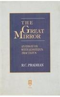 The Great Mirror: Essays on Wittgenstein's Tracts