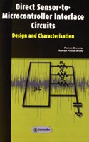 Direct Sensor to Microcontroller Interface Circuits/Direct Sensor to Microcontroller Interface Circuits: Design and Characterisation