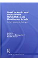 Development-Induced Displacement, Rehabilitation and Resettlement in India