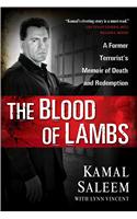 The Blood of Lambs: A Former Terrorist's Memoir of Death and Redemption