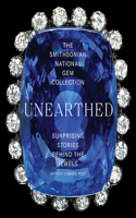 The Smithsonian National Gem Collection—Unearthed: Surprising Stories Behind the Jewels