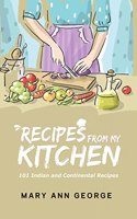 Recipes from My Kitchen: 101 Indian and Continental Recipes