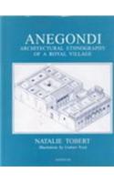 Vijayanagara Research Project Monograph Series: Volume VII: Anegondi : Architectural Ethnography of a Royal Village