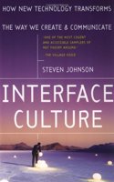 Interface Culture: How New Technology Transforms the Way We Create and Communicate