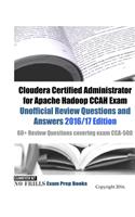 Cloudera Certified Administrator for Apache Hadoop CCAH Exam Unofficial Review Questions and Answers 2016/17 Edition