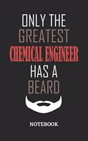 Only The Greatest Chemical Engineer Has A Beard Notebook