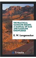 THE PRACTICAL GASOLINE ENGINE: A MANUAL