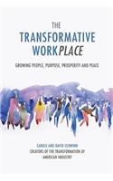 The Transformative Workplace: Growing People, Purpose, Prosperity and Peace