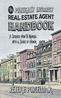 Politically Incorrect Real Estate Agent Handbook