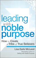 Leading with Noble Purpose