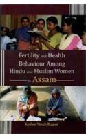 Fertility and Health Behaviour Among Hindu and Muslim Women in Assam