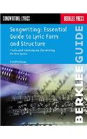 Songwriting: Essential Guide to Lyric Form and Structure from a Songwriting Veteran