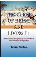 Curse of Being and Living It