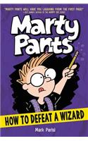 Marty Pants: How to Defeat a Wizard