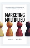 Marketing Multiplied