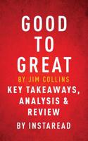 Good to Great by Jim Collins Key Takeaways, Analysis & Review