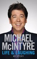 Michael Mcintyre Autobiography: My Story