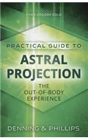 Practical Guide to Astral Projection