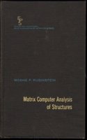 Matrix Computer Analysis of Structures (Prentice-Hall Series in Engineering of the Physical Sciences)