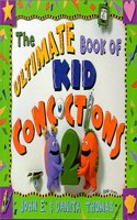 The Ultimate Book of Kid Concoctions 2: More Than 65 Wacky, Wild & Crazy Concoctions