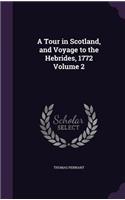 Tour in Scotland, and Voyage to the Hebrides, 1772 Volume 2